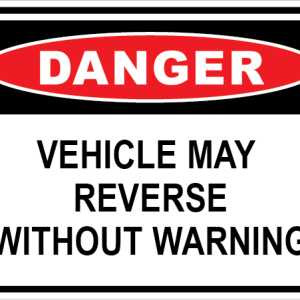 VEHICLE MAY REVERSE WITHOUT WARNING